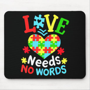 Autism Awareness Love Needs No Words Mouse Mat