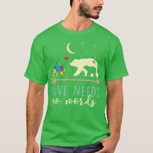Autism Awareness Mama Bear Love Needs No Words Pul T-Shirt