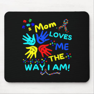 Autism Awareness Mom Loves Me The Way I Am Unmaski Mouse Mat