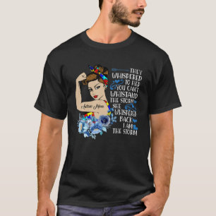 Autism Awareness Mom Strong Mom I'm The Storm Stro T-Shirt
