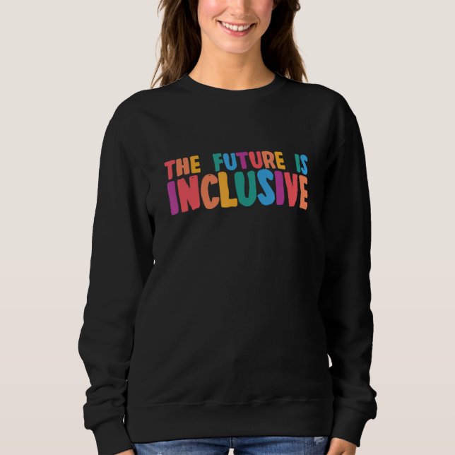 Autism Awareness Month Autistic Son The Future Is  Sweatshirt (Front)