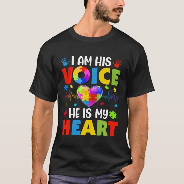 Autism Awareness Month I Am His Voice He Is My Hea T-Shirt (Front)