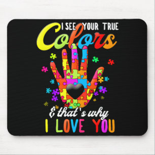 Autism Awareness Month I See Your True Colors I Lo Mouse Mat