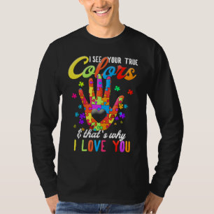 Autism Awareness Month I See Your True Colors I Lo T-Shirt