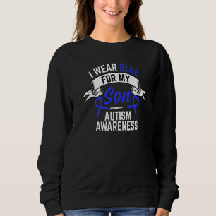 Autism Awareness Month I Wear Blue For My Son Auti Sweatshirt
