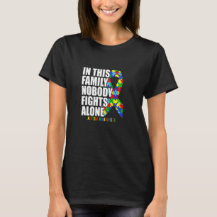 Autism Awareness Month In This Family Nobody fight T-Shirt