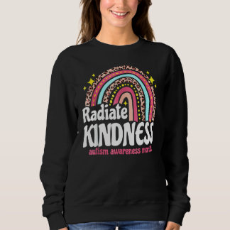 Autism Awareness Month Radiate Kindness Teacher Ra Sweatshirt
