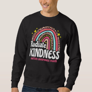 Autism Awareness Month Radiate Kindness Teacher Ra Sweatshirt