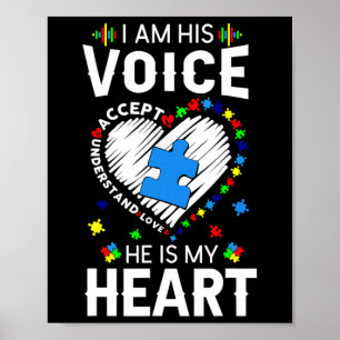 Autism Awareness Mum I Am His Voice He Is My Hear Poster