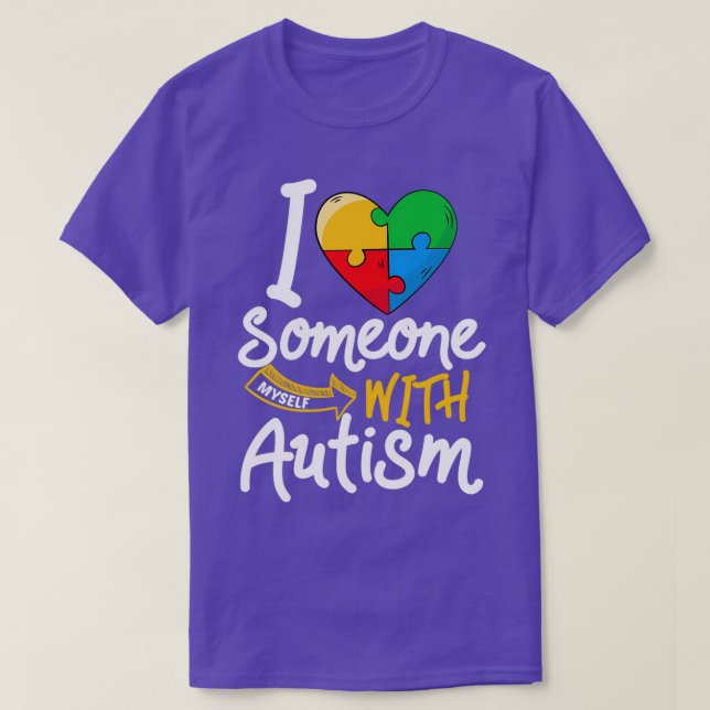 Autism Awareness Myself Funny I Love Someone With  T-Shirt (Design Front)