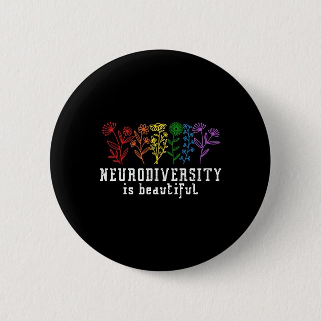 Autism Awareness Neurodiversity Is Beautiful ADHD  6 Cm Round Badge (Front)