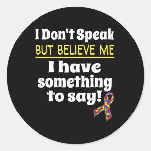 Autism Awareness Non-Verbal Awareness I Don't Spea Classic Round Sticker