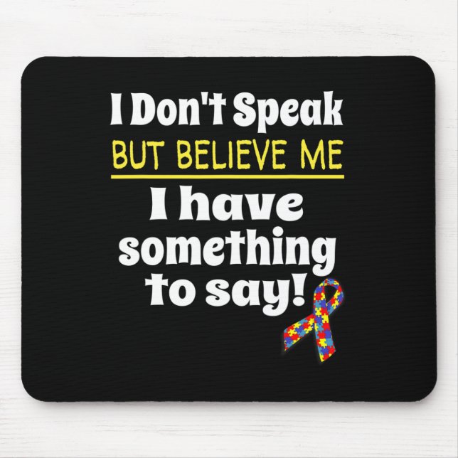 Autism Awareness Non-Verbal Awareness I Don't Spea Mouse Mat (Front)