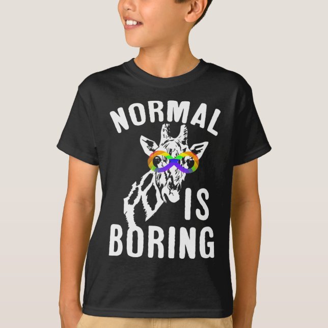 Autism Awareness Normal Is Boring Infinity Symbol  T-Shirt (Front)