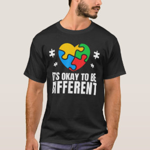 Autism Awareness Okay To Be Different Autistic Sup T-Shirt