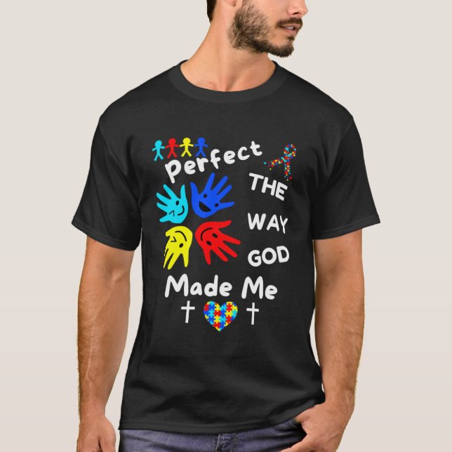 Autism Awareness Perfect God Made Me Unmasking Aut T-Shirt (Front)