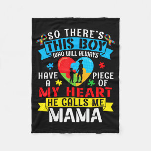 Autism Awareness Piece Of My Heart Boy Calls Me Ma Fleece Blanket