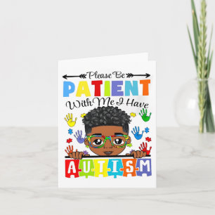 Autism Awareness Please Be Patient With Me I Have  Card