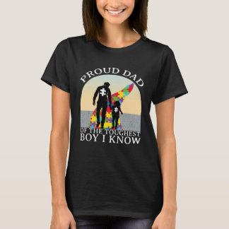 Autism Awareness  Proud Dad Of The Toughest Boy I  T-Shirt