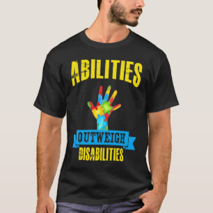 Autism Awareness Quote Abilities Outweigh Disabili T-Shirt