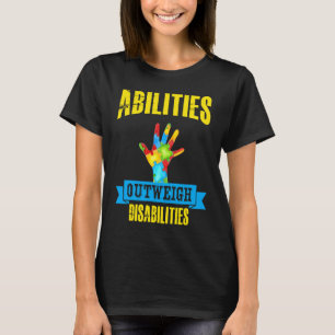 Autism Awareness Quote Abilities Outweigh Disabili T-Shirt