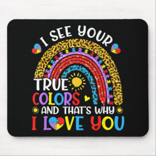 Autism Awareness Rainbow I See Your True Colours P Mouse Mat