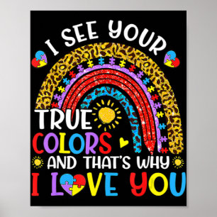 Autism Awareness Rainbow I See Your True Colours P Poster