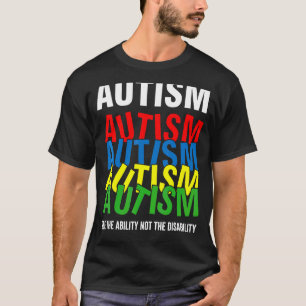 Autism Awareness See The Ability Not The Disabili T-Shirt