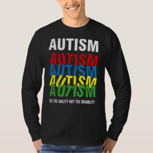Autism Awareness See The Ability Not The Disabili T-Shirt