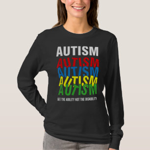 Autism Awareness See The Ability Not The Disabili T-Shirt