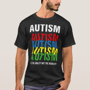 Autism Awareness  See The Ability Not The Disabili T-Shirt