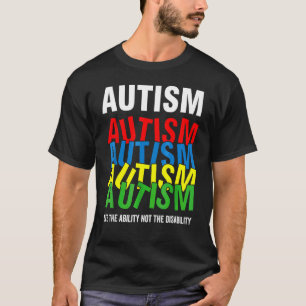 Autism Awareness See The Ability Not The Disabilit T-Shirt