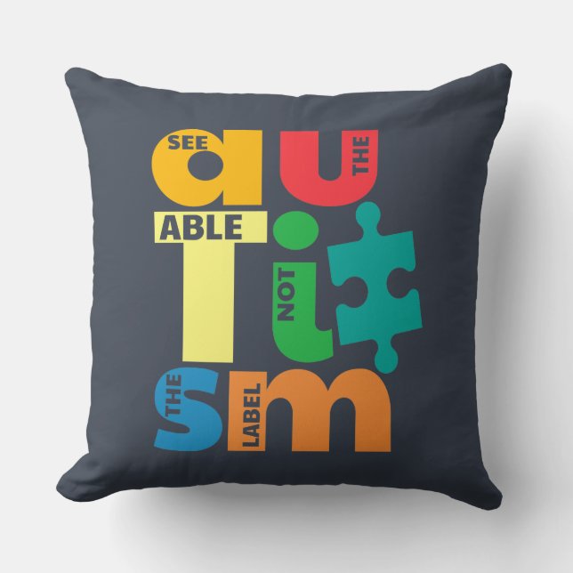 Autism Awareness See the Able Not the Label Cushion (Front)
