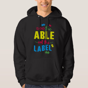 Autism Awareness See The Able Not The Label Hoodie