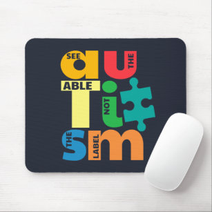Autism Awareness See The Able Not the Label Mouse Mat