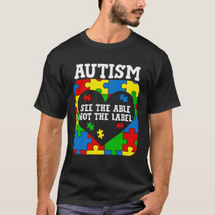 Autism Awareness See The Able Not The Label Suppor T-Shirt