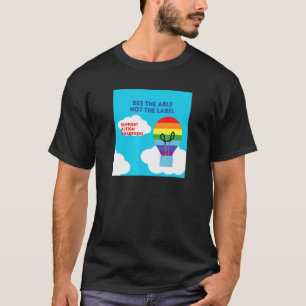 Autism Awareness See The Able Not The Label T-Shirt