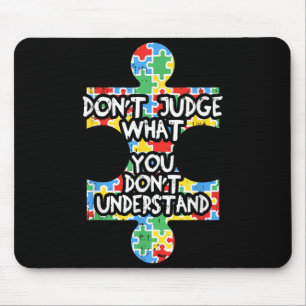 Autism Awareness Shirt Teacher Gift Dont Judge Und Mouse Mat