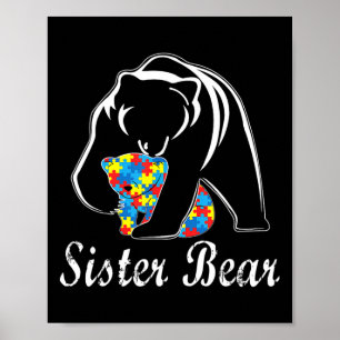 Autism Awareness Sister Bear Support Autistic Adul Poster