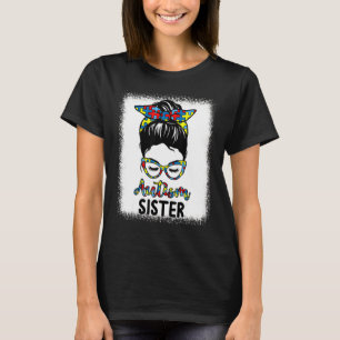 Autism Awareness Sister Messy Bun Bleached Motheru T-Shirt