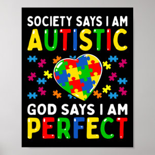 Autism Awareness Society Say Im Autistic God Says Poster