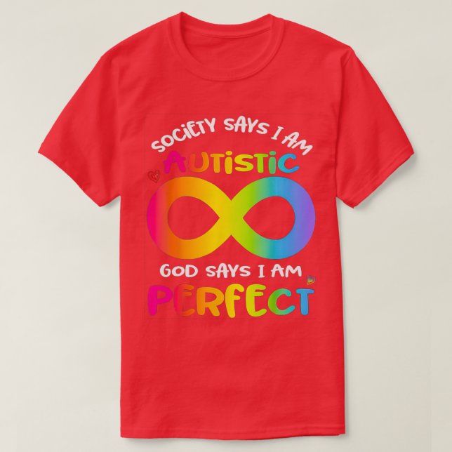 Autism Awareness Society Says I Am Autistic God Sa T-Shirt (Design Front)