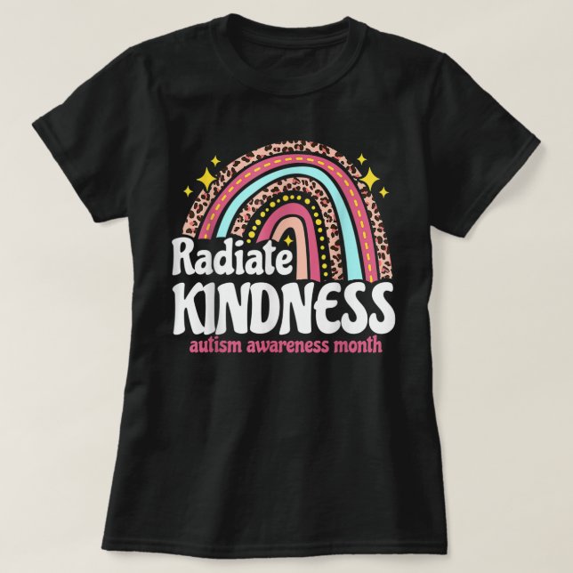 Autism Awareness special ed teacher radiate kindne T-Shirt (Design Front)