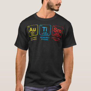 Autism Awareness Support  , Autism Periodic Table T-Shirt