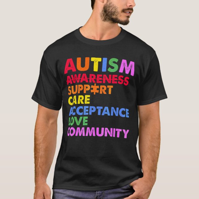 Autism Awareness Support Care Acceptance Love Comm T-Shirt (Front)