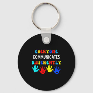 Autism Awareness Support Everyone Communicates Dif Key Ring