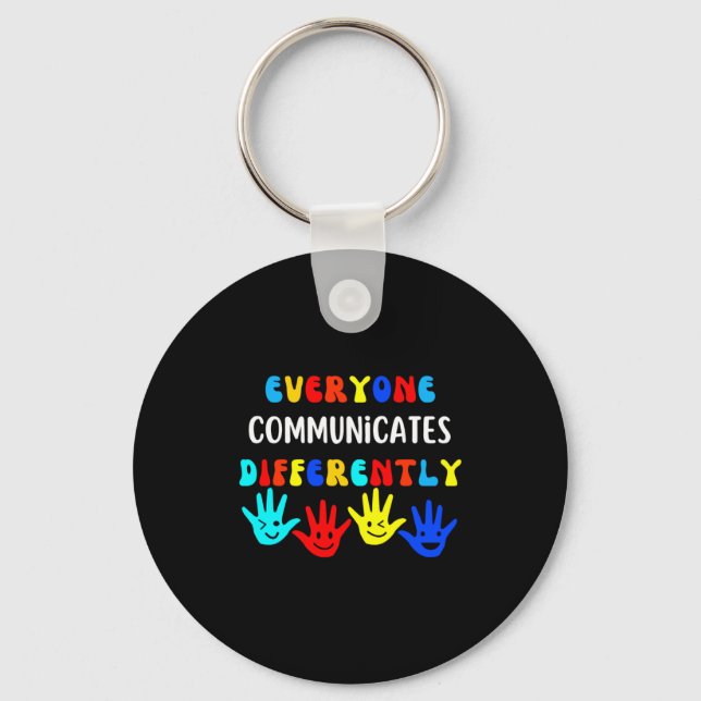 Autism Awareness Support Everyone Communicates Dif Key Ring (Front)