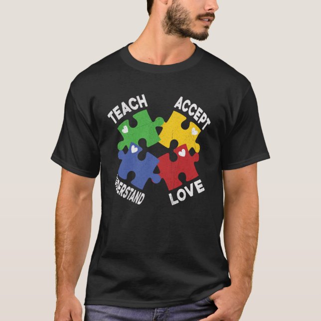 Autism Awareness Teach Accept Understand Love Auti T-Shirt (Front)