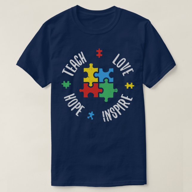 Autism Awareness Teach Love Hope Inspire Special E T-Shirt (Design Front)