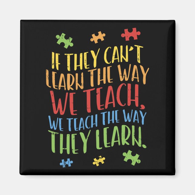 Autism Awareness Teacher Autistic Teach Learn Gift Magnet (Front)